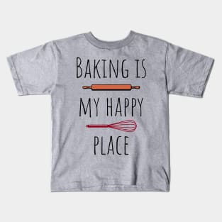 Baking is my happy place Kids T-Shirt